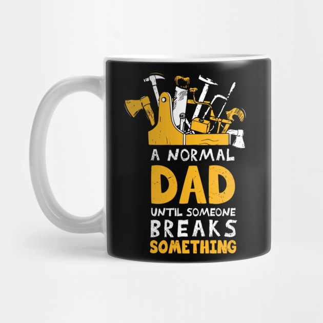 a normal dad until someone breaks something handyman dad / Gift for Dad / Fixer of All Things / Funny Tools dad present / Husband Gift idea by Anodyle